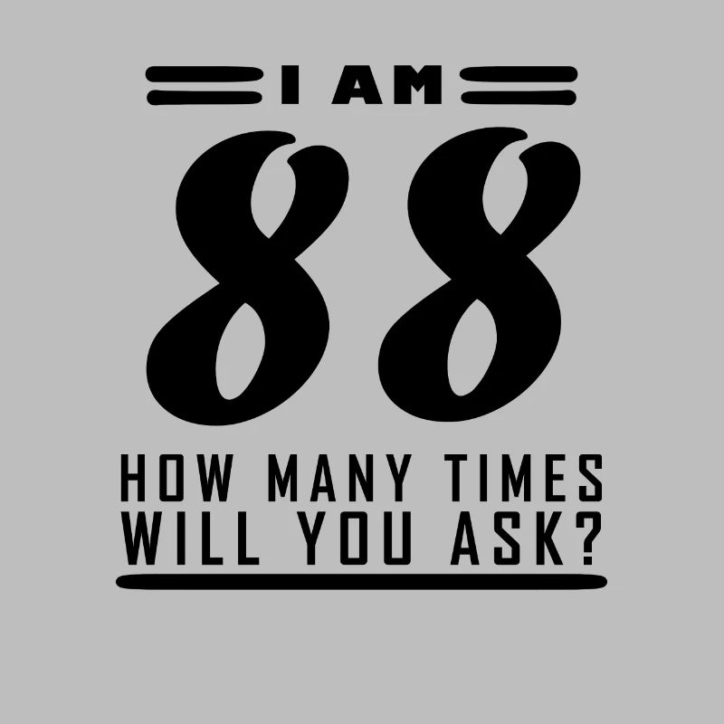 Ich bin 88 – 88. Geburtstag Geschenk