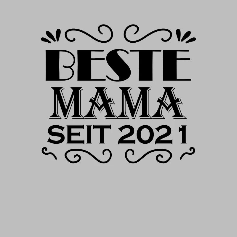 Beste Mama seit 2021