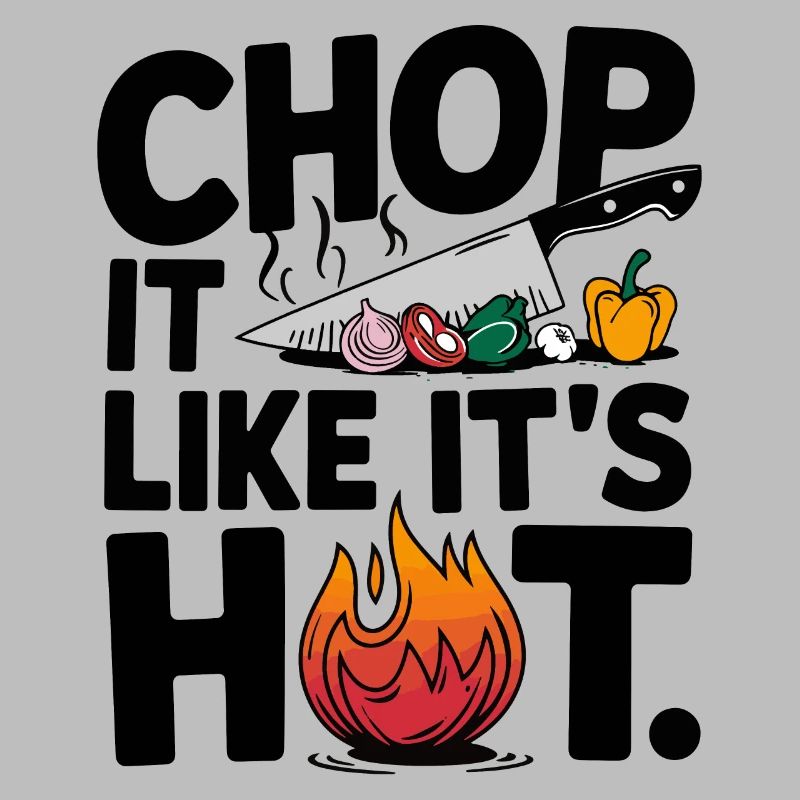 Chop It Like It's Hot Funny Cooking Chef Kitchen
