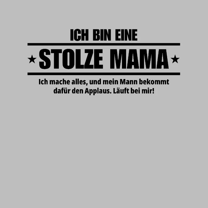 ICH BIN EINE STOLZE MAMA Lustiger MAMA Spruch
