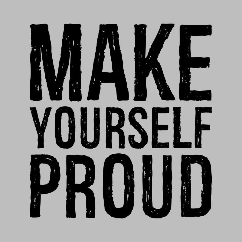 make yourself proud