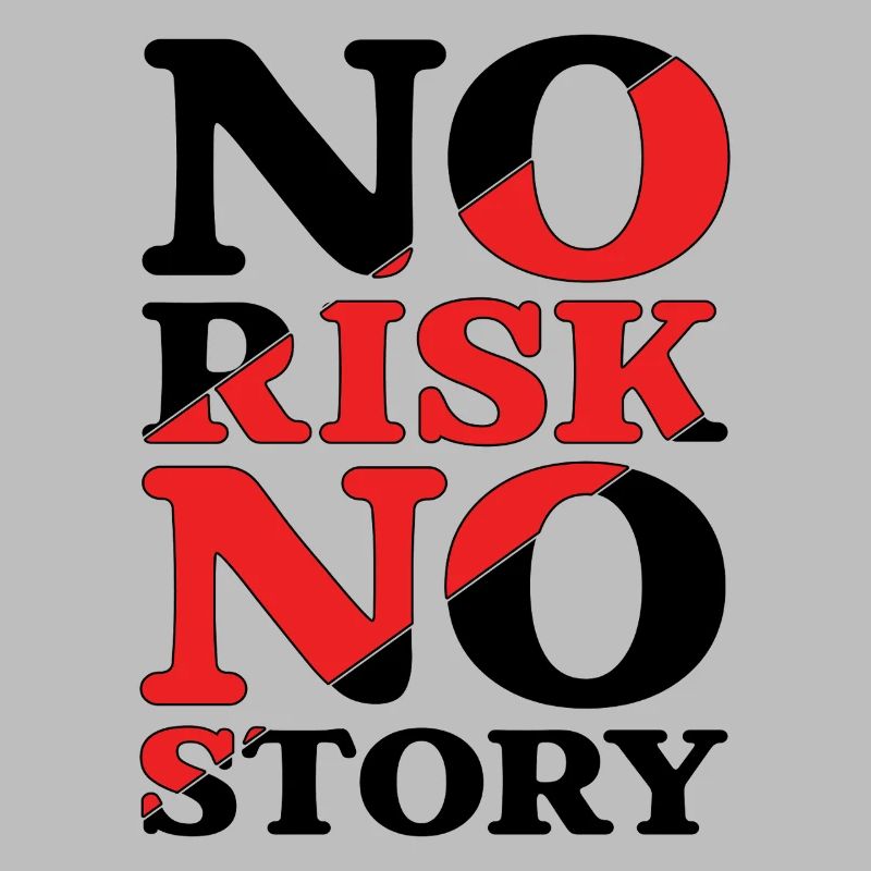 Pas de risque, pas d’histoire