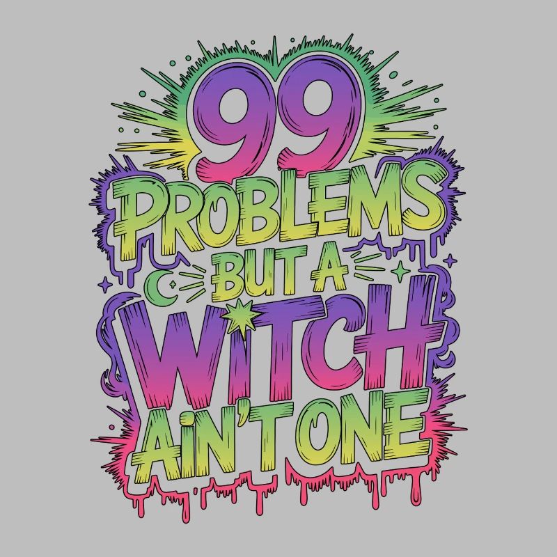 Witchcraft 99 Problems But Sorcery Spellcaster