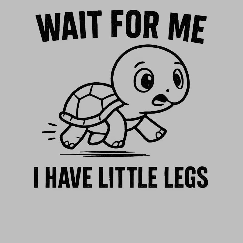Turtle Saying Humor Meme Funny Gift Idea