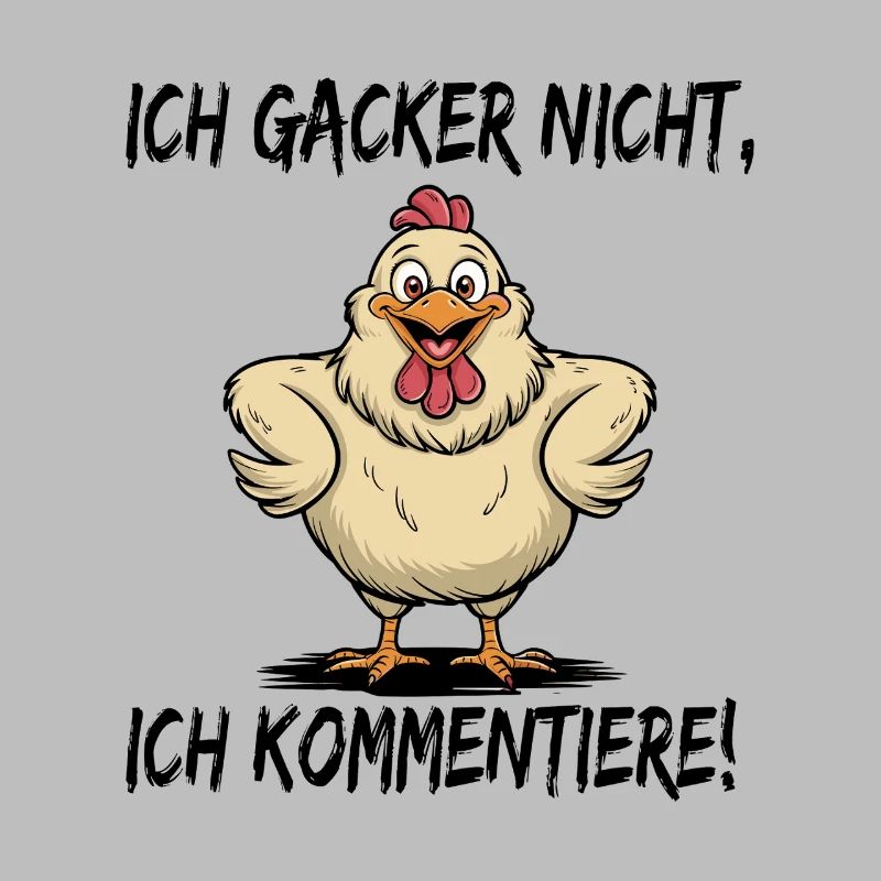  Ich Gacker Nicht Ich Kommentiere Witziger Huhn