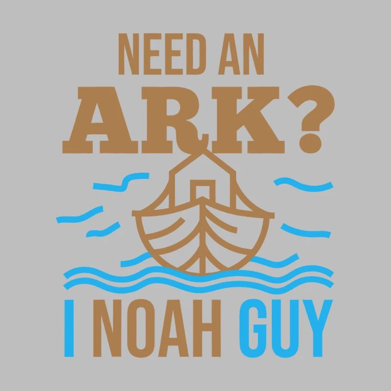 Brauchst du eine Arche? Ich bin Noah Guy