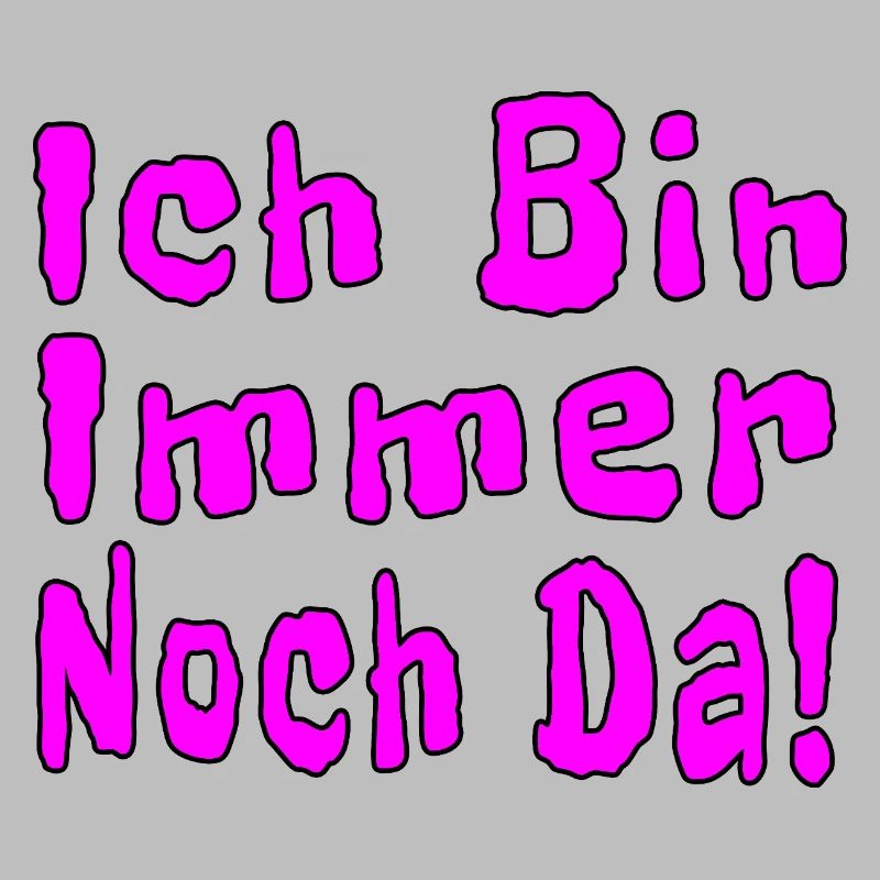 Ich Bin Immer Noch Da