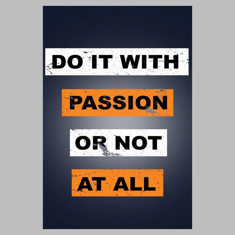 Tun Sie es mit Leidenschaft oder sagen Sie gar nicht Schriftzug