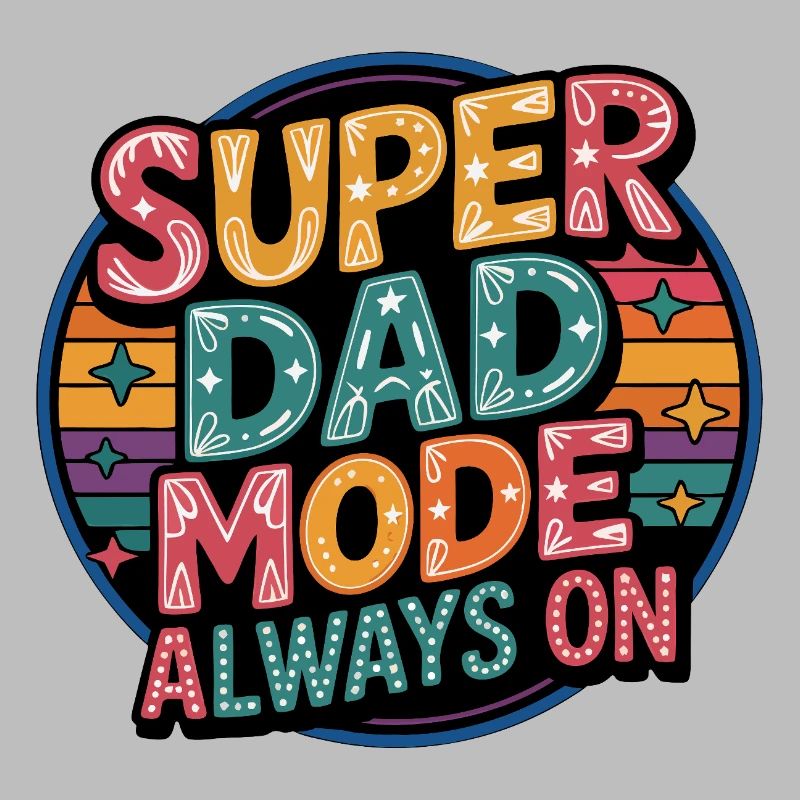 Super Dad Mode Super Dad Mode Always On