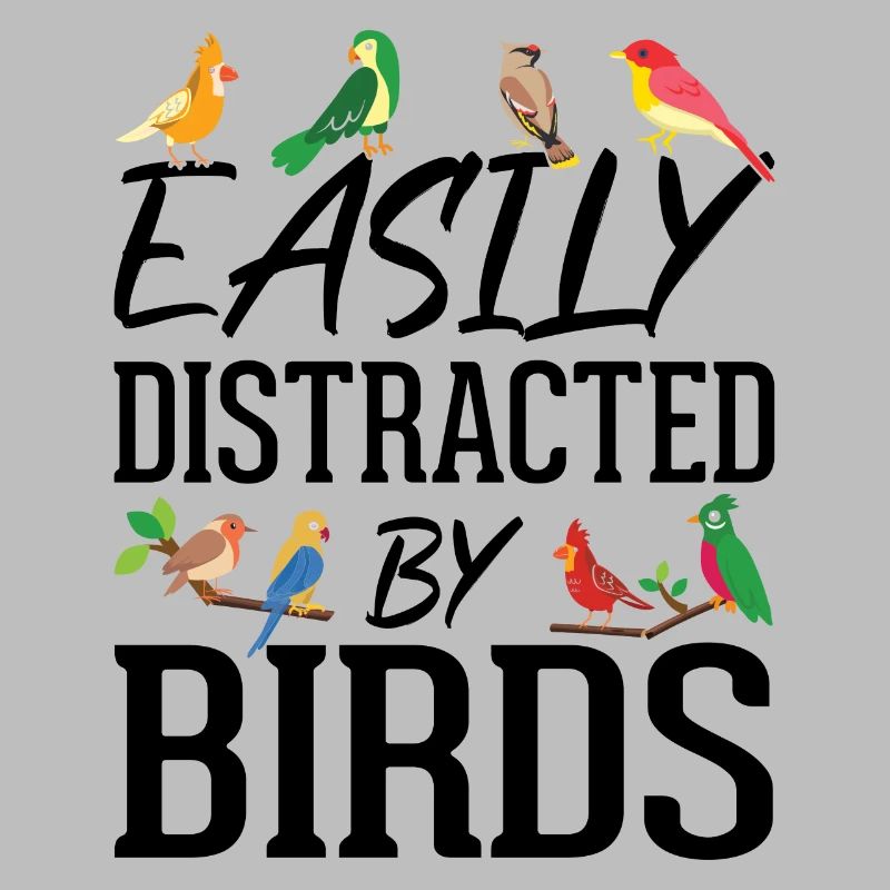 Easily Distracted by Birds