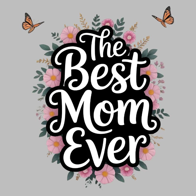 Best Mom Ever Floral Script