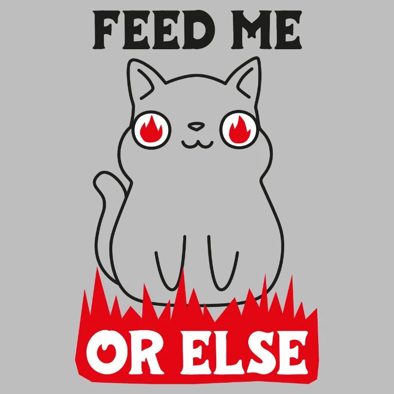 Feed me or else