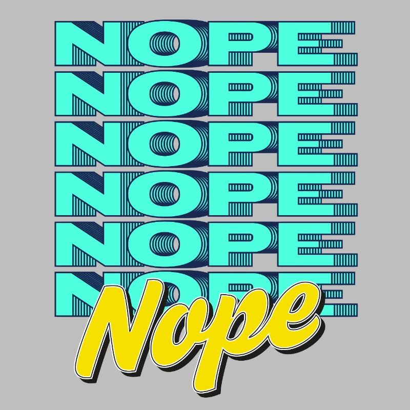 NOPE – Bold & Sassy Statement