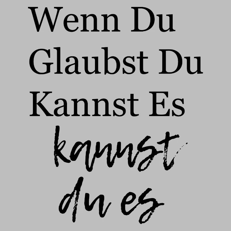 Glaube an dich - Starkes Mindset Zitat Geschenk