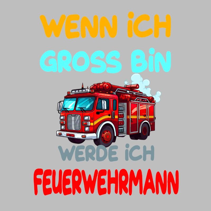 Wenn Ich Gross Bin Werde Ich Feuerwehrmann