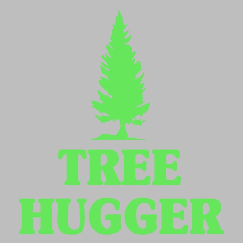 Tree Forest Nature Saying Tree Hugger