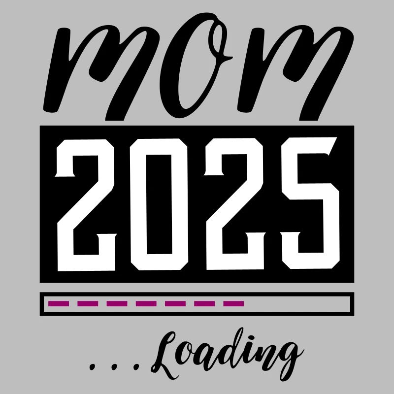 Mama 2025 Mom Loading