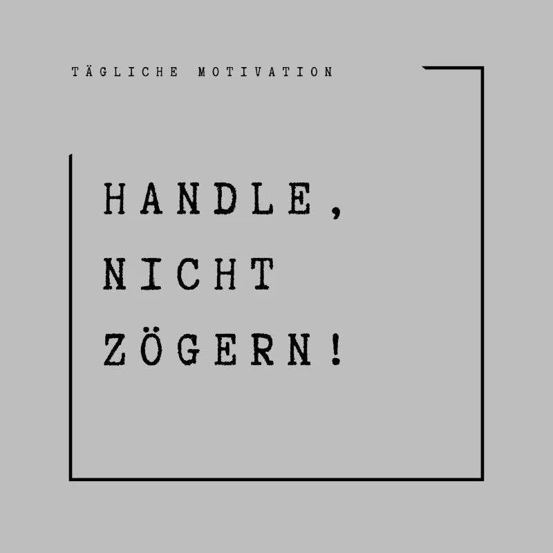 Handle, nicht zögern!