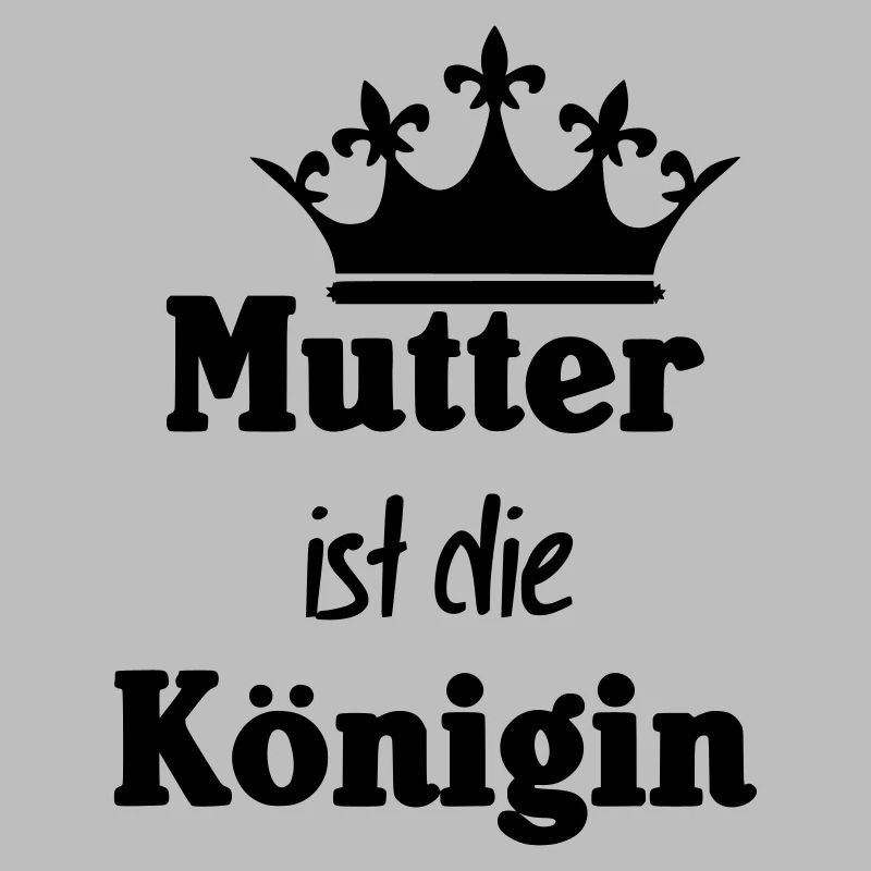Mutter Königin Mama Muttertag Familie Geschenk
