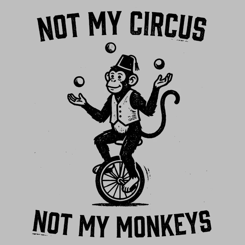 Pas mon cirque, pas mes singes