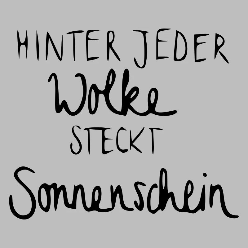 Hinter jeder Wolke steckt Sonnenschein
