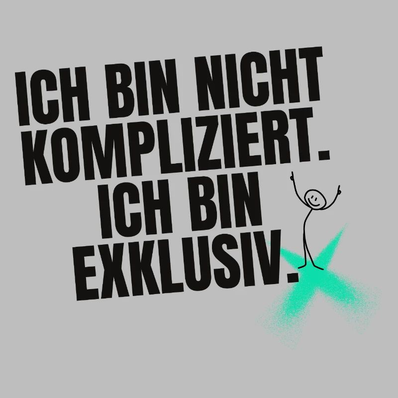 Ich bin nicht kompliziert. Ich bin exklusiv.