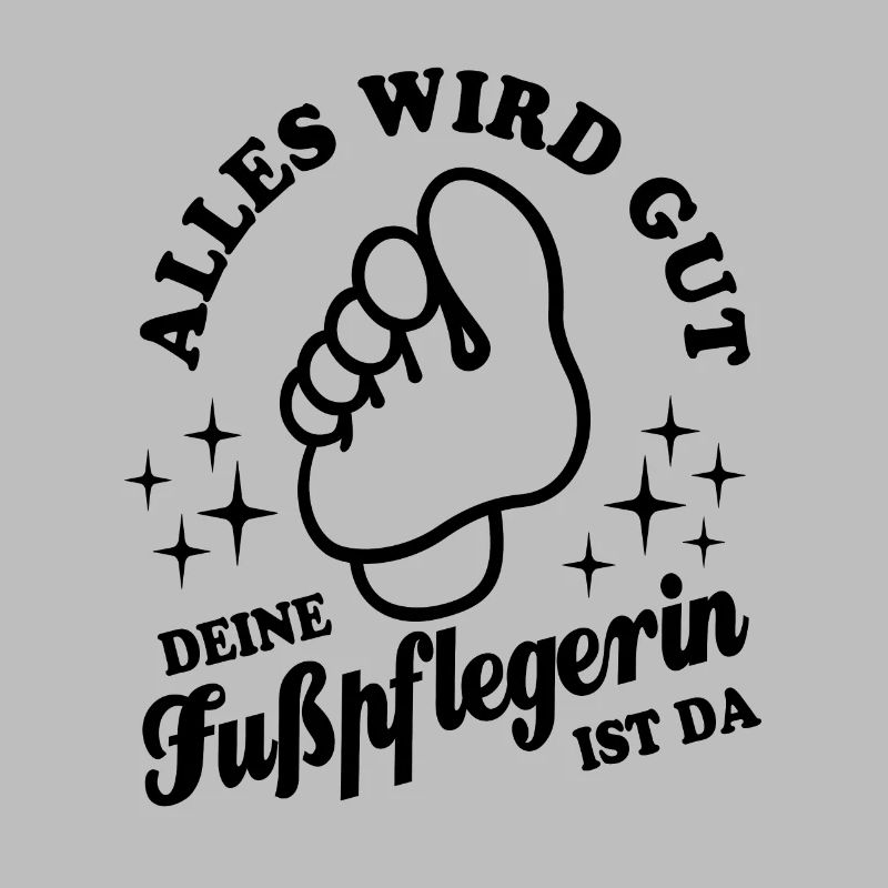 Alles wird gut deine Fußpflegerin ist da