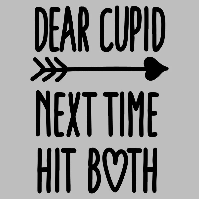 Dear Cupid next time hit both
