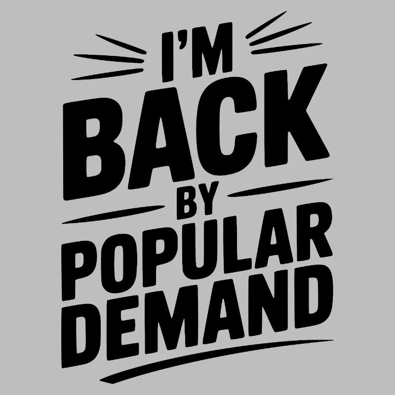 I'm Back by Popular Demand