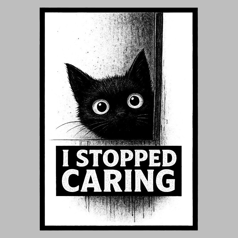 Stopped Caring Cat