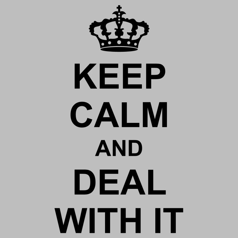 deal with it keep calm and krone relaxe