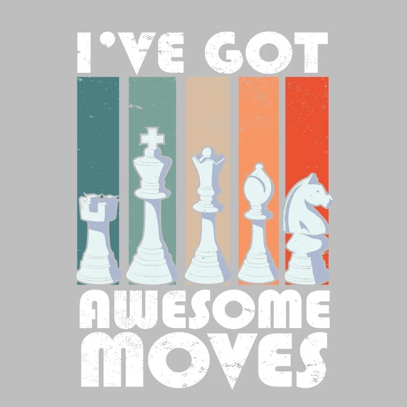 I've Got Some Awesome Moves Chess Player Gift
