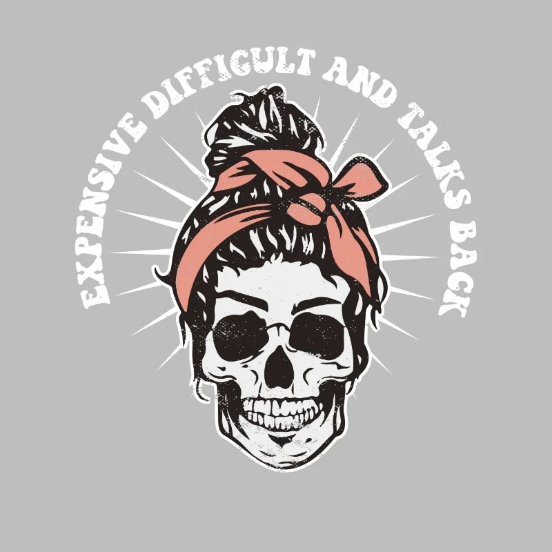 Expensive Difficult And Talks Back Skeleton Messy