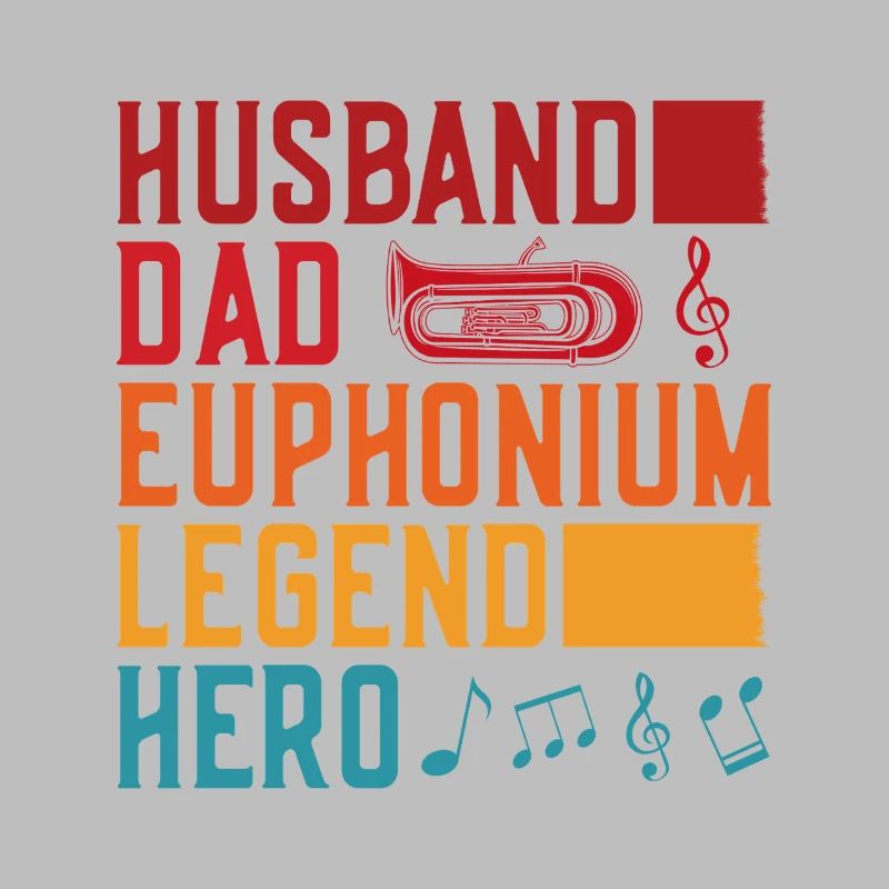 Euphonium Husband Dad Legend Hero Baritone