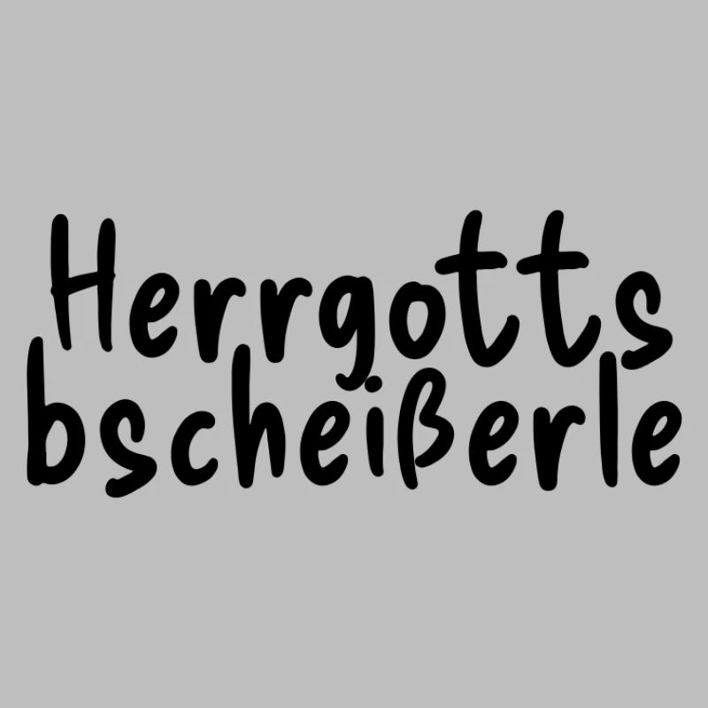 Herrgottsbscheißerle