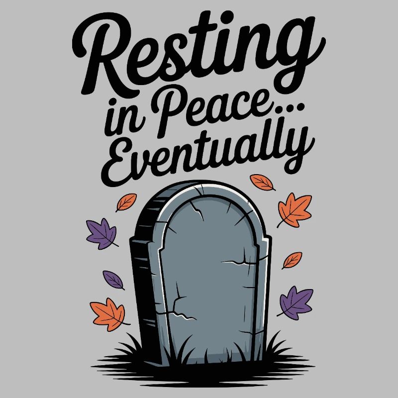 Resting in Peace... Eventually