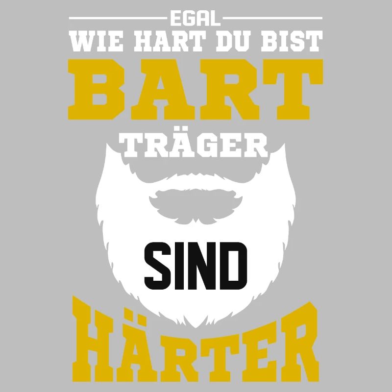 Bartträger sind härter / Bart, Bartträger Spruch