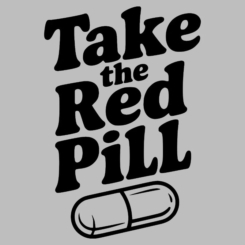 Take the Red Pill