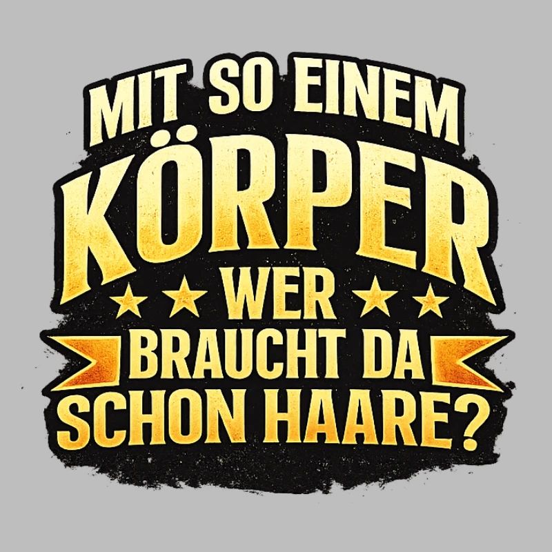 Mit so einem Körper – Wer braucht Haare