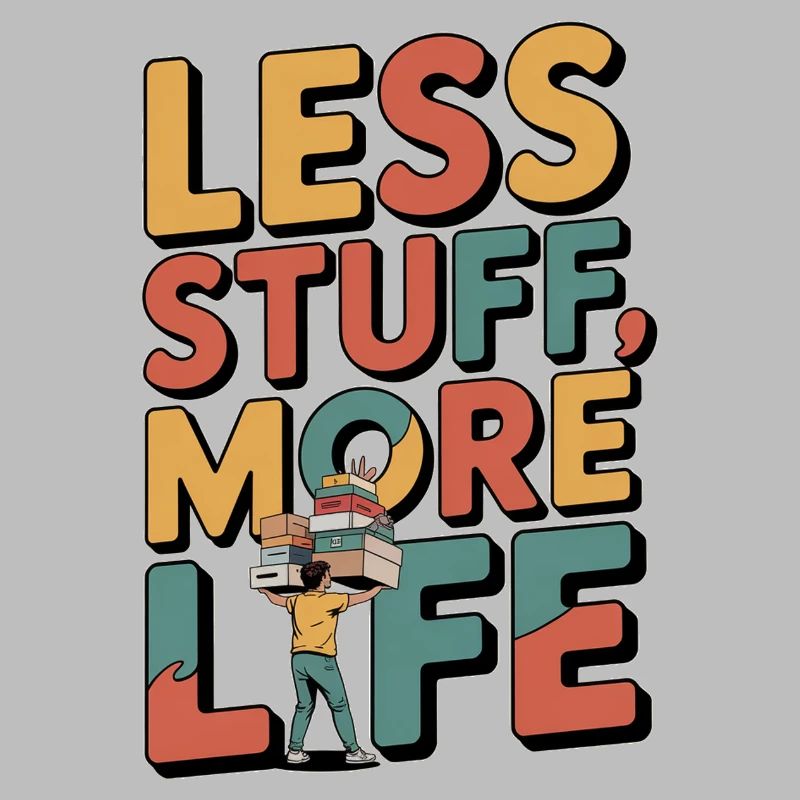 Less Stuff, More Life