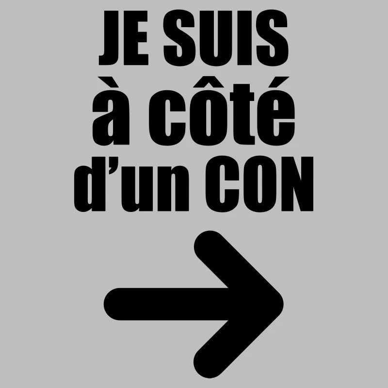 Je suis à côté d'un con !