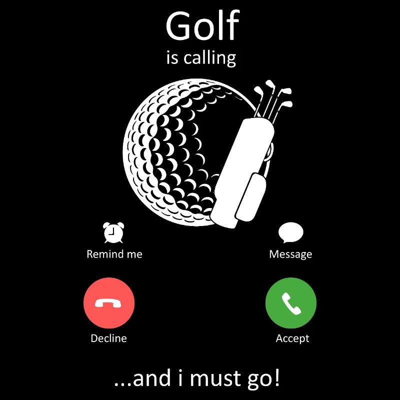 Golf Is Calling And I Must Go Phone Screen Golfing