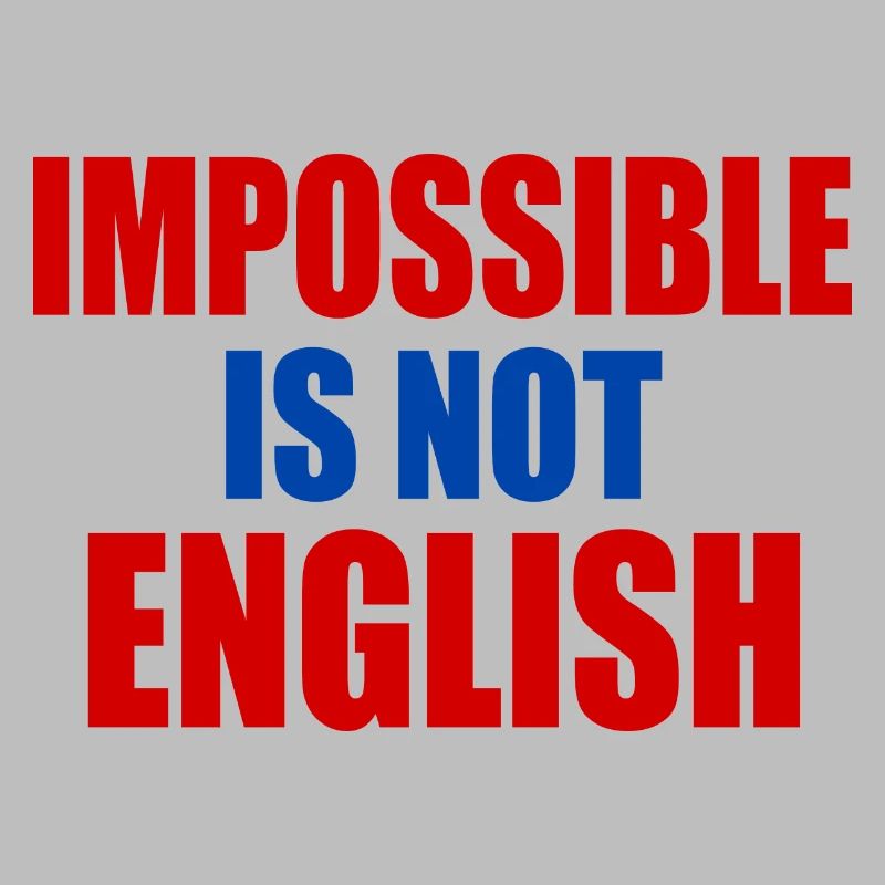 impossible is not english - angleterre