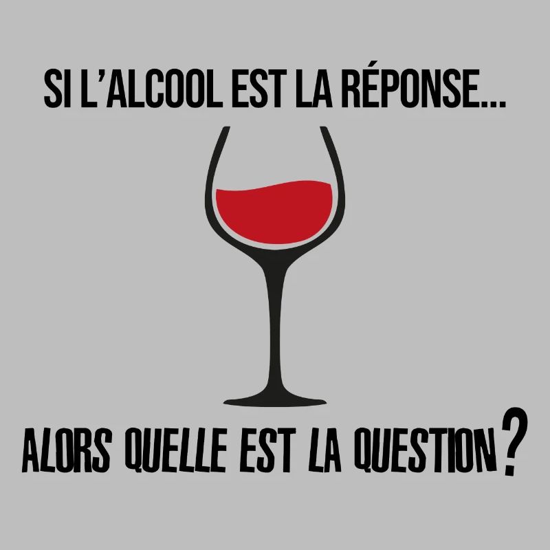 Si l'alcool est la réponse...