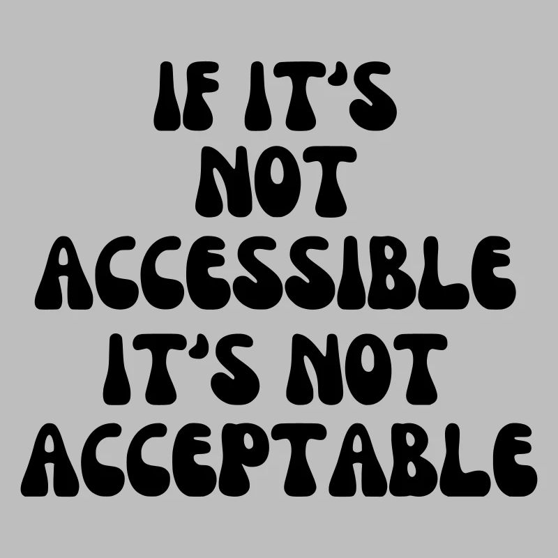 Not acceptable if it is not accessible*