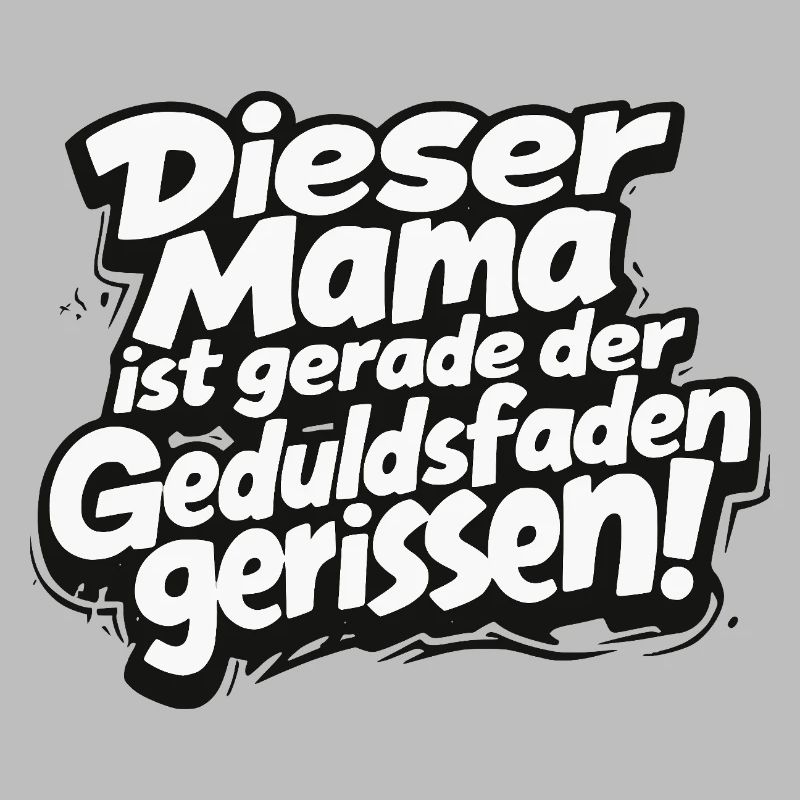 Funny Mom Saying – Patience Broken