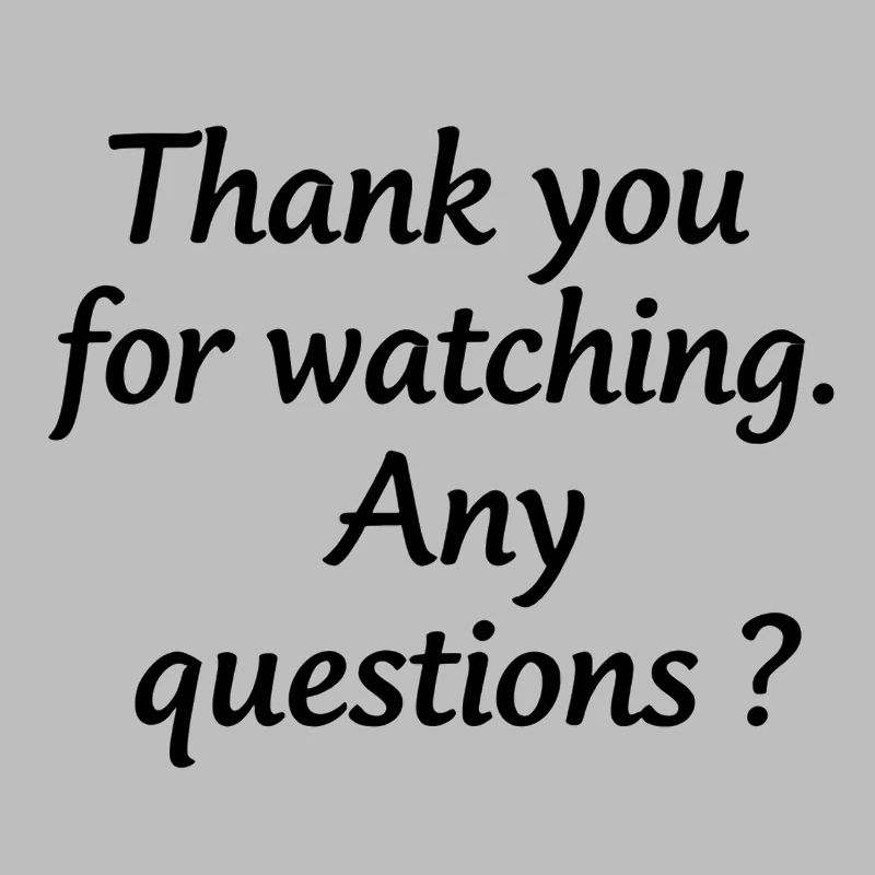 Thanks for watching – questions?