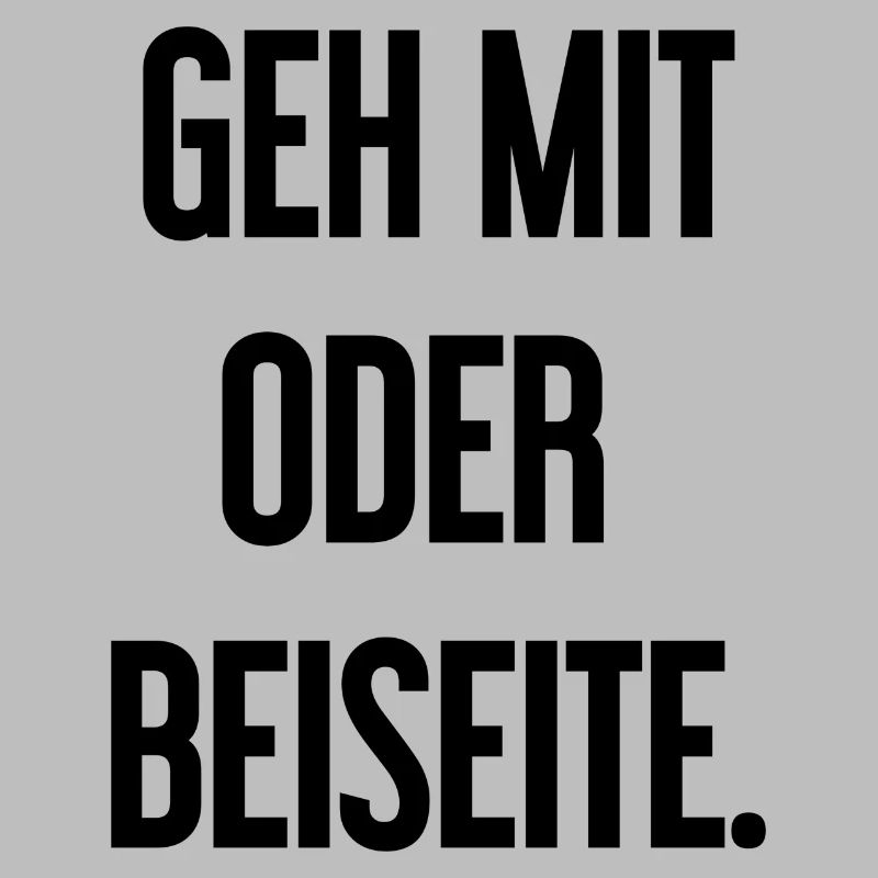Geh mit oder beiseite