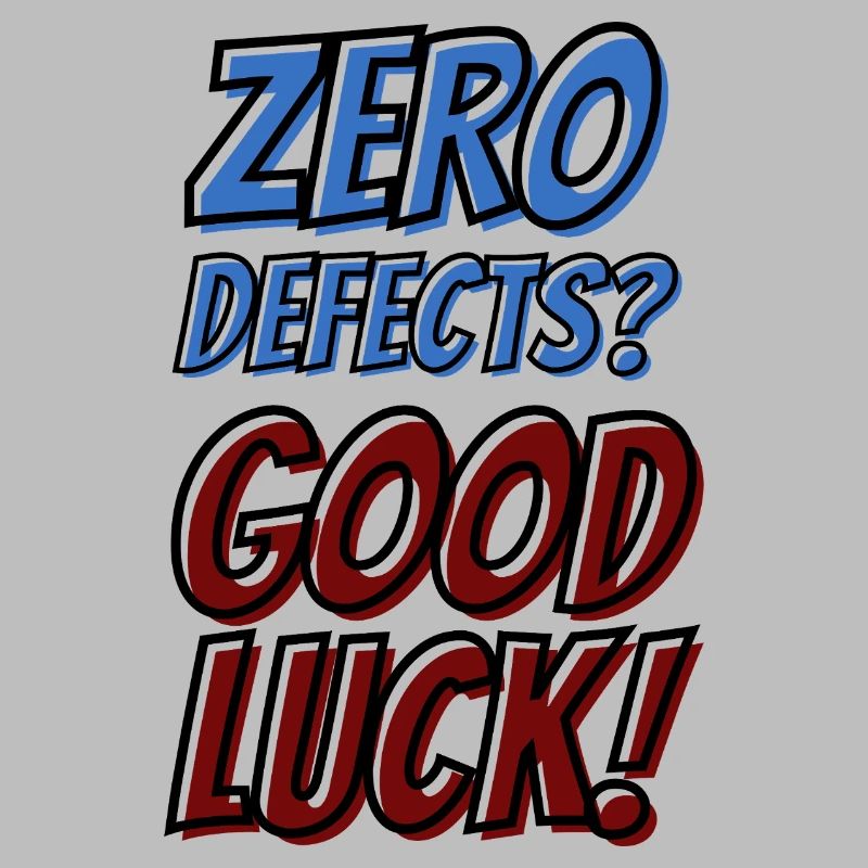 Zero Defects Good luck