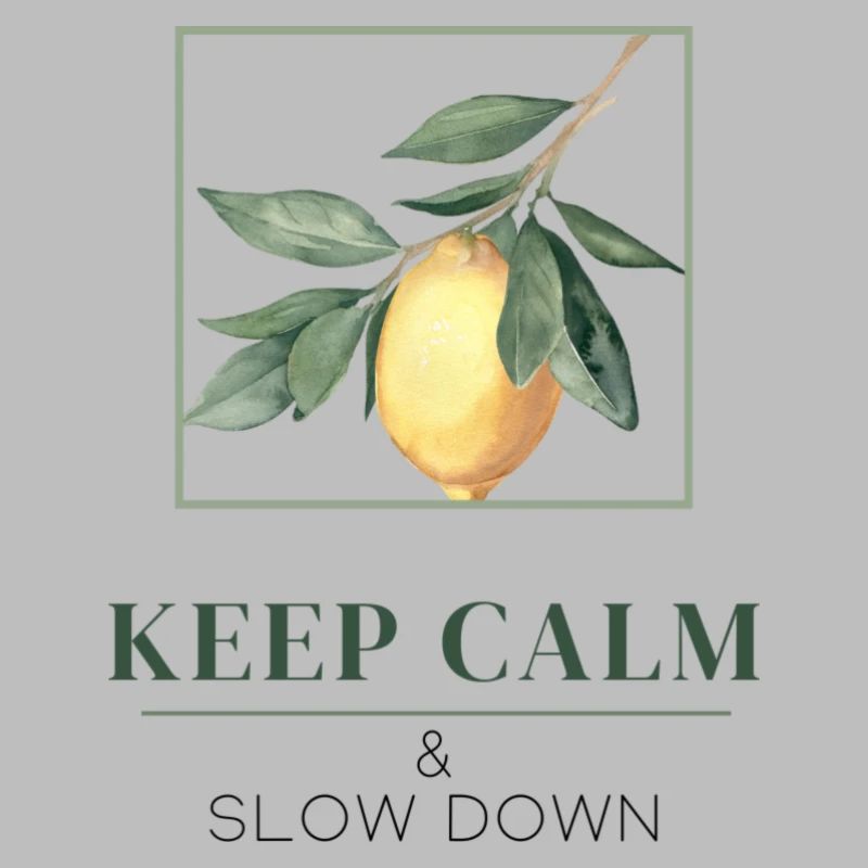 Keep Calm & Slow Down